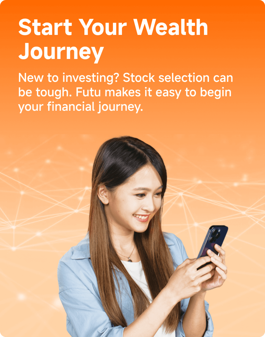 Futu makes it easy to begin your financial journey